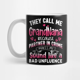 They Call Me Grandnana Because Partner In Crime Mother's Day Mug